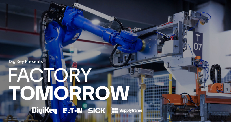 1757038607308370.jpg DigiKey Factory Tomorrow Image (1).JPG